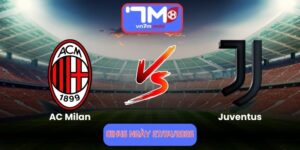Nhận Định AC Milan Vs Juventus 01h45 Ngày 27/04/2026