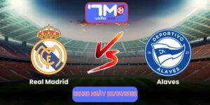 Nhận Định Real Madrid Vs Alaves 02h30 Ngày 22/04/2026