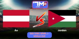 Soi Kèo Áo Vs Jordan 11h00 Ngày 17/06/2026 | Bảng J - World Cup
