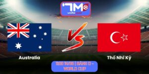Soi Kèo Australia Vs Thổ Nhĩ Kỳ 11h00 Ngày 14/06/2026 | Bảng D - World Cup