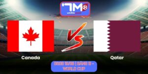 Soi Kèo Canada Vs Qatar 05h00 Ngày 19/06/2026 | Bảng B - World Cup