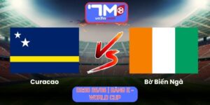 Soi Kèo Curacao Vs Bờ Biển Ngà 03h00 Ngày 26/06/2026 | Bảng E - World Cup