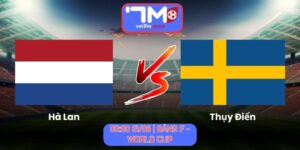 Soi Kèo Hà Lan Vs Thụy Điển 00h00 Ngày 21/06/2026 | Bảng F - World Cup