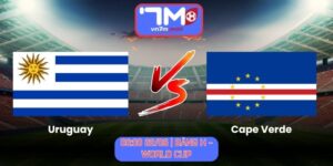Soi Kèo Uruguay Vs Cape Verde 05h00 Ngày 22/06/2026 | Bảng H - World Cup