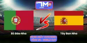 Soi Kèo Bồ Đào Nha Vs Tây Ban Nha 02h00 Ngày 07/07/2026 | Vòng 1/8 - World Cup
